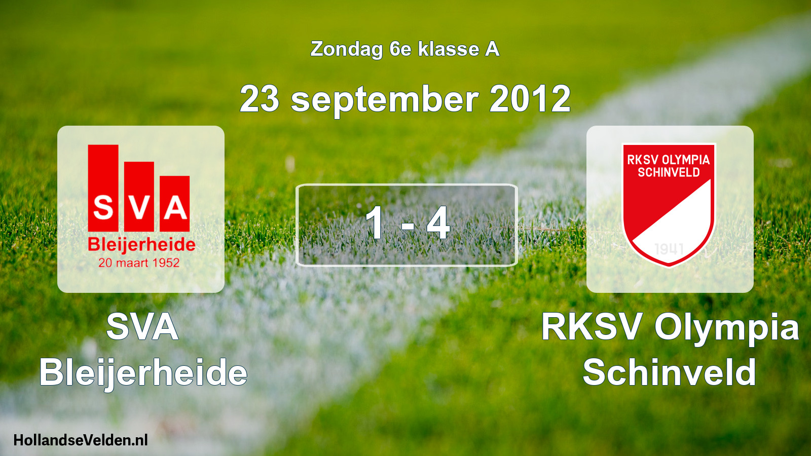 Total number of matches played: SVA Bleijerheide - RKSV Olympia Schinveld 1 - 4 (23 September 2012)