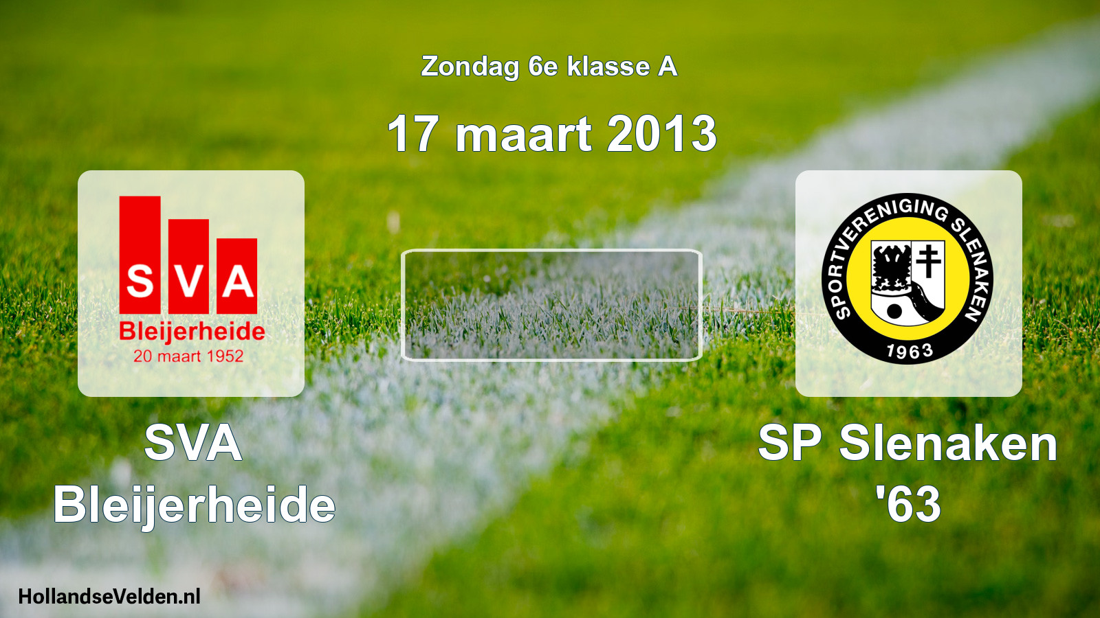 Scheduled Match: SVA Bleijerheide - SP Slenaken '63 (17 March 2013)