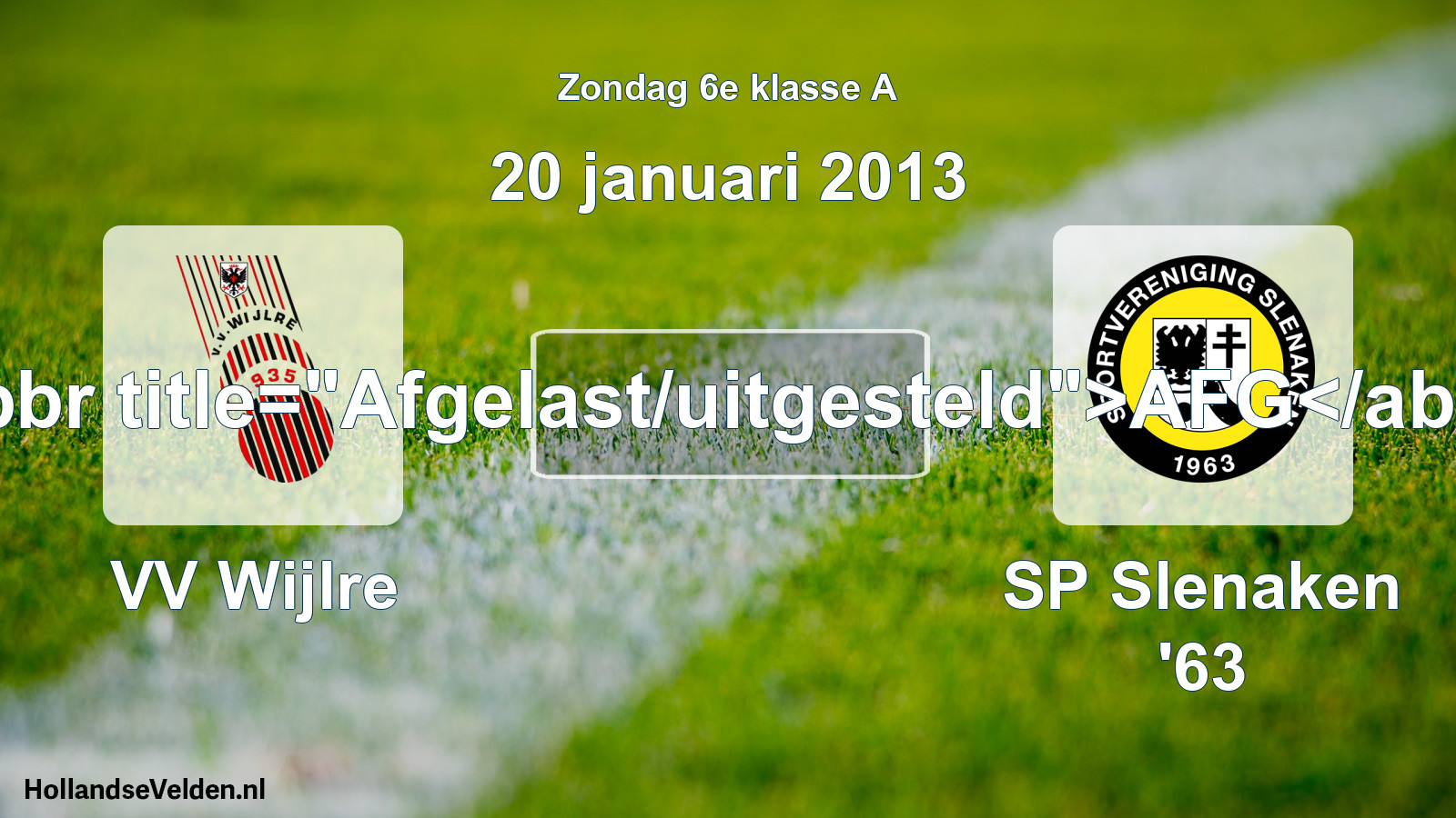 Scheduled Match: VV Wijlre - SP Slenaken '63 (20 January 2013)