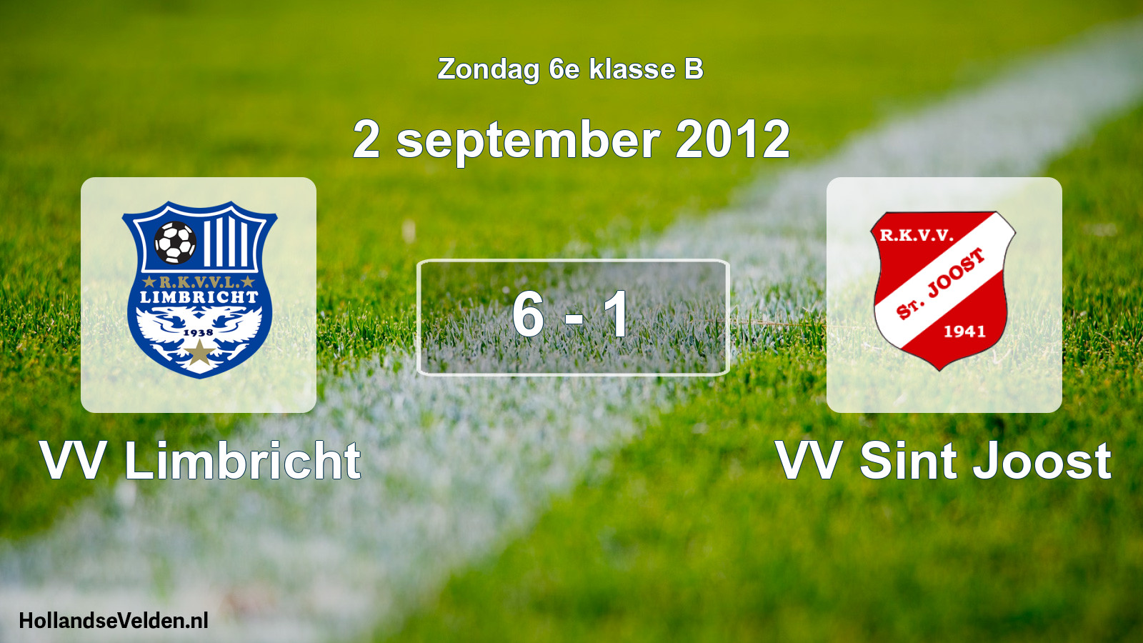 Total number of matches played: VV Limbricht - VV Sint Joost 6 - 1 (2 September 2012)