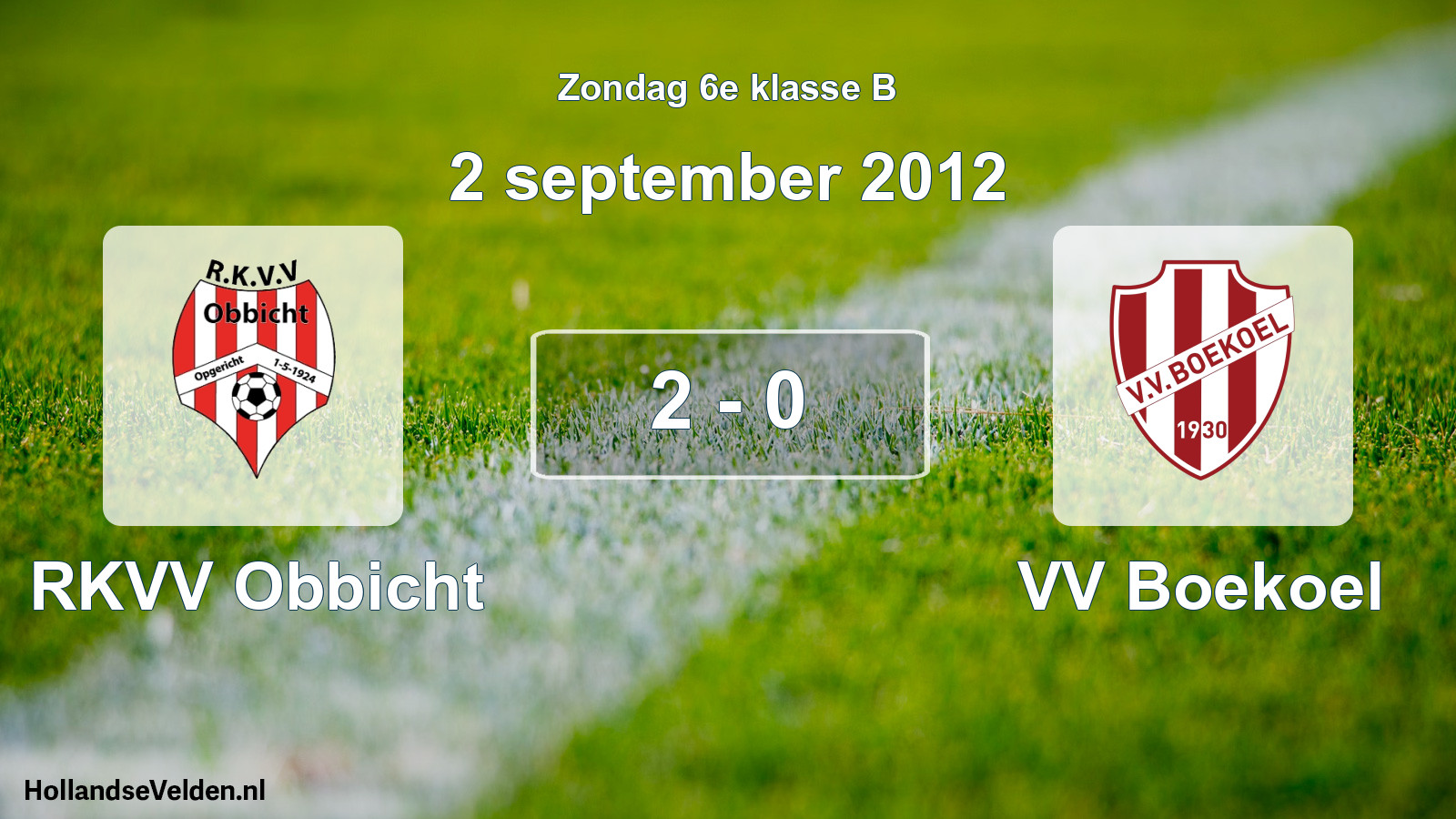 Total number of matches played: RKVV Obbicht - VV Boekoel 2 - 0 (2 September 2012)