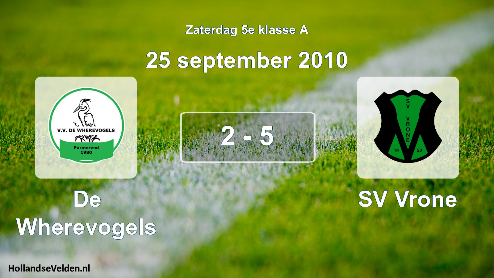 Total number of matches played: De Wherevogels - SV Vrone 2 - 5 (25 September 2010)