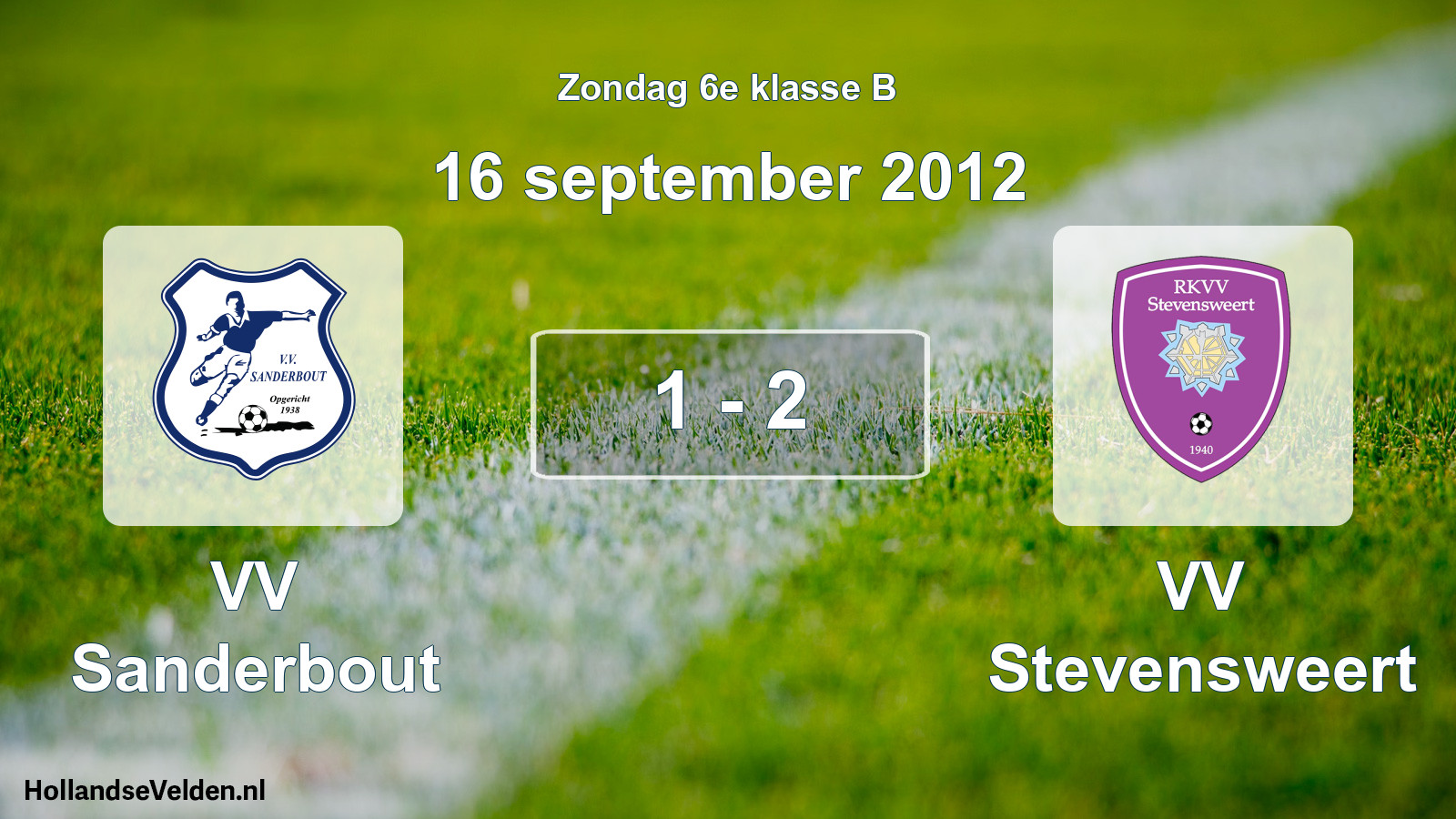 Total number of matches played: VV Sanderbout - VV Stevensweert 1 - 2 (16 September 2012)