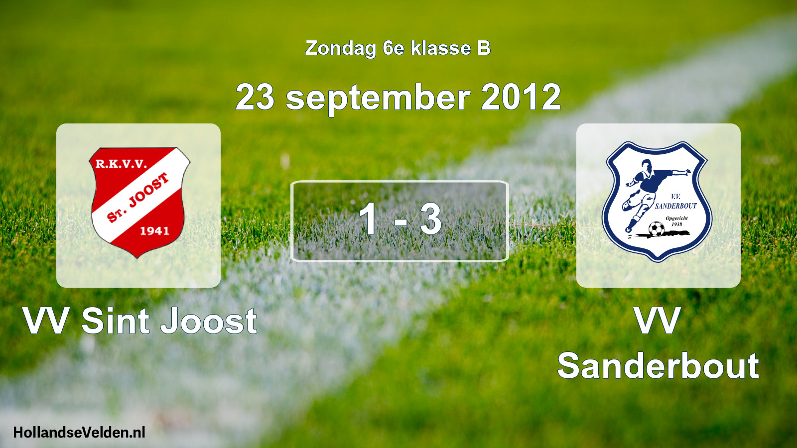 Total number of matches played: VV Sint Joost - VV Sanderbout 1 - 3 (23 September 2012)