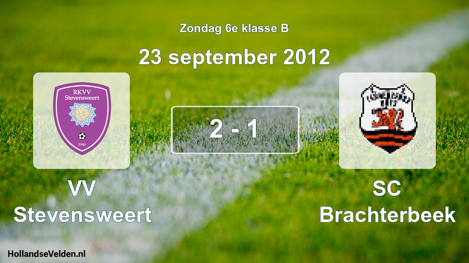 Total number of matches played: VV Stevensweert - SC Brachterbeek 2 - 1 (23 September 2012)