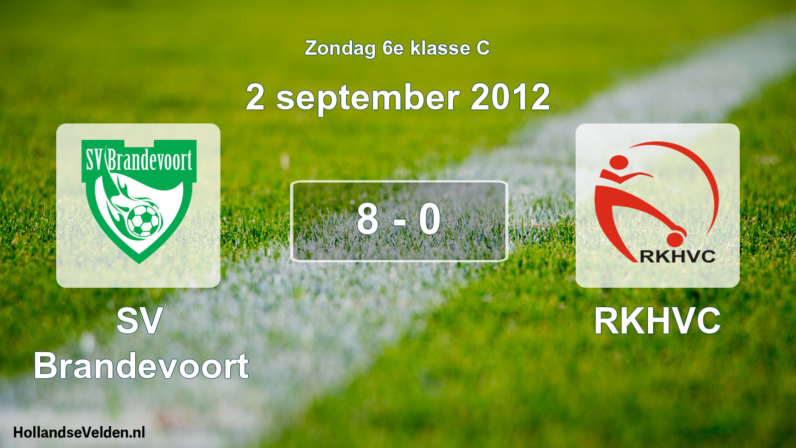 Total number of matches played: SV Brandevoort - RKHVC 8 - 0 (2 September 2012)