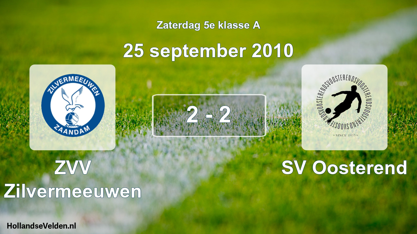 Total number of matches played: ZVV Zilvermeeuwen - SV Oosterend 2 - 2 (25 September 2010)