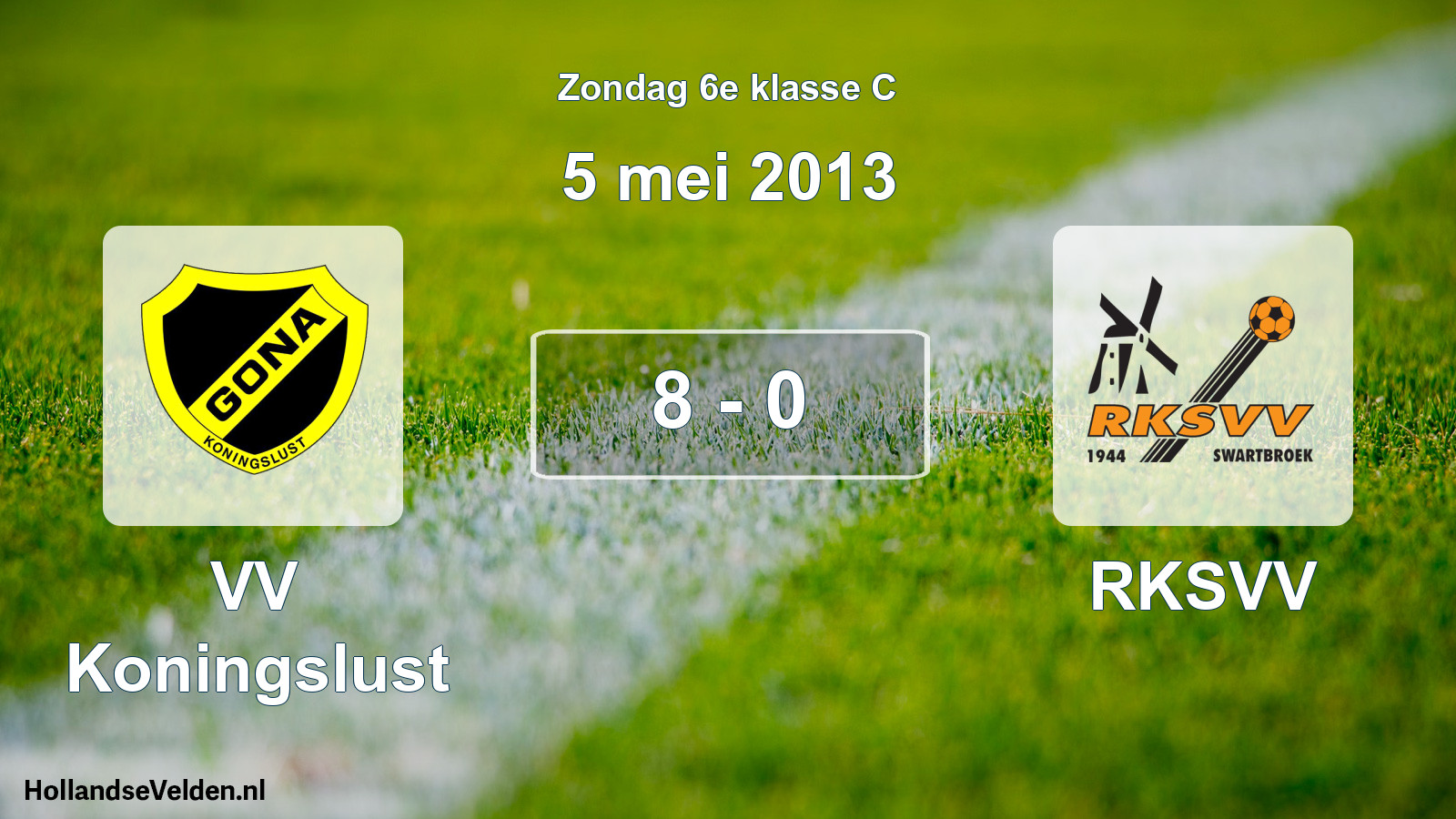 Total number of matches played: VV Koningslust - RKSVV 8 - 0 (5 May 2013)