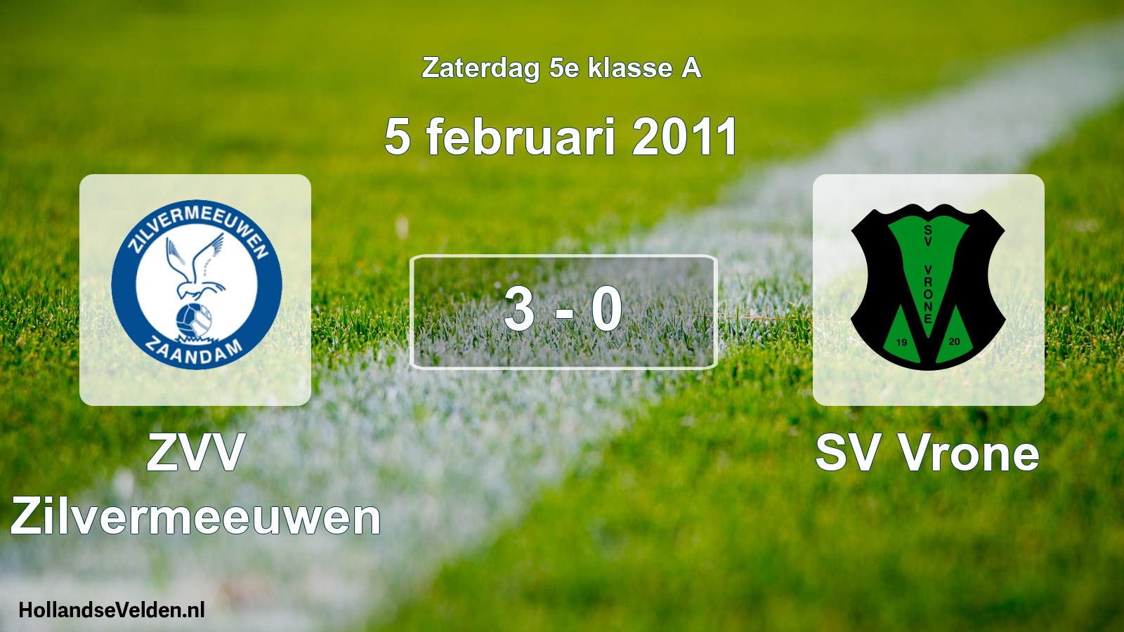 Total number of matches played: ZVV Zilvermeeuwen - SV Vrone 3 - 0 (5 February 2011)