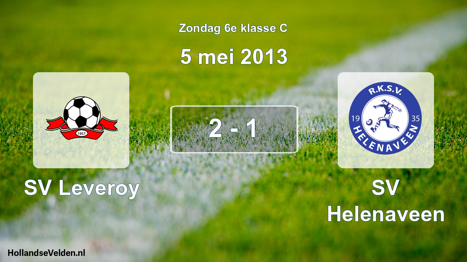 Total number of matches played: SV Leveroy - SV Helenaveen 2 - 1 (5 May 2013)