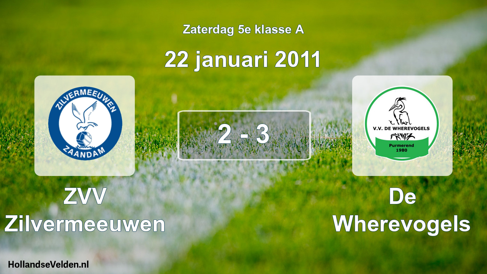 Gespeelde wedstrijd: ZVV Zilvermeeuwen - De Wherevogels 2 - 3 (22 januari 2011)