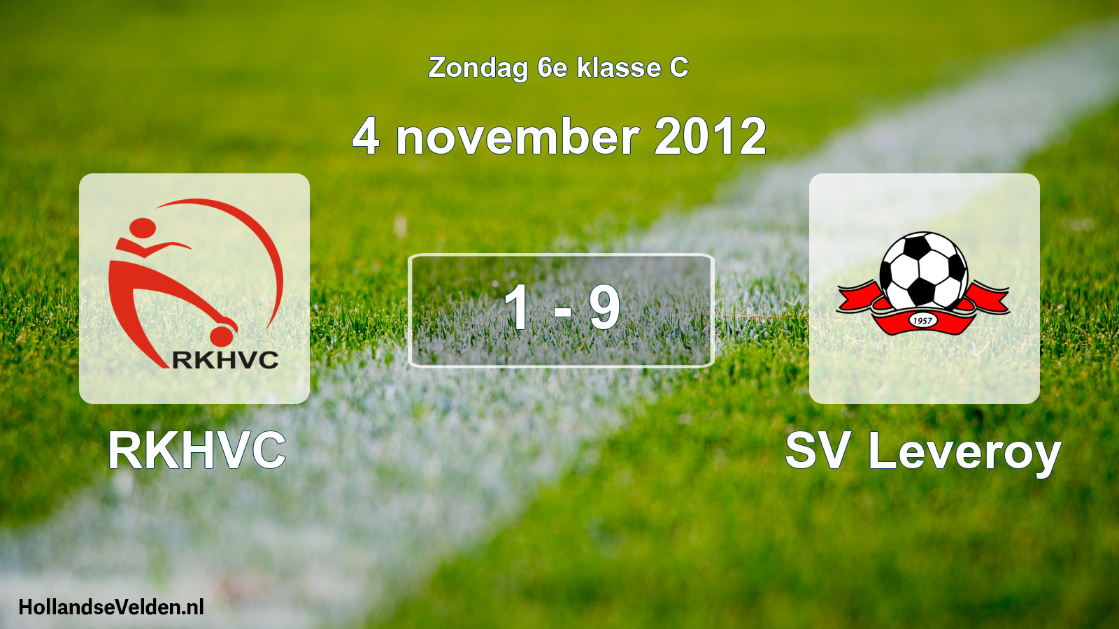 Total number of matches played: RKHVC - SV Leveroy 1 - 9 (4 November 2012)