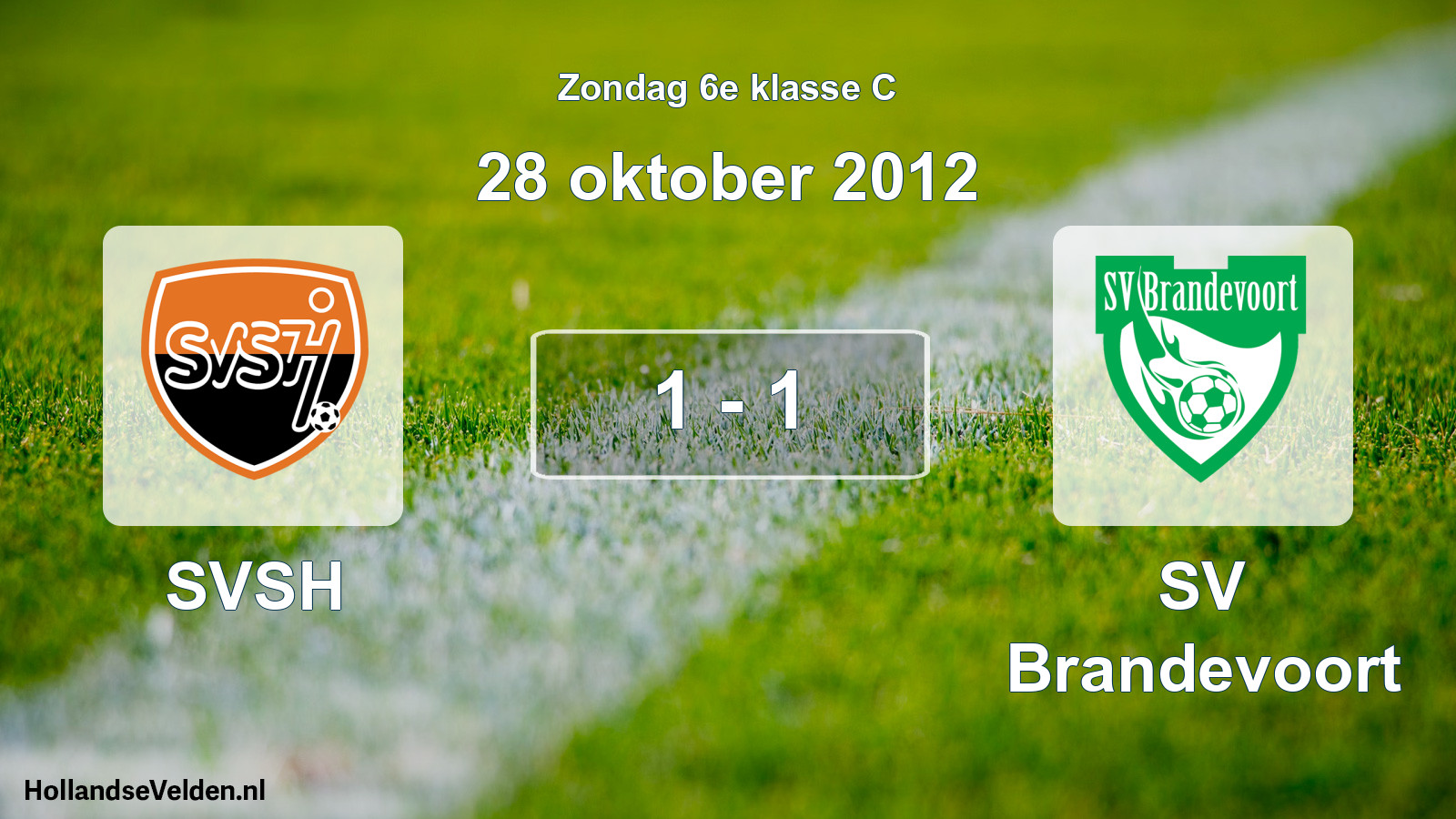 Total number of matches played: SVSH - SV Brandevoort 1 - 1 (28 October 2012)