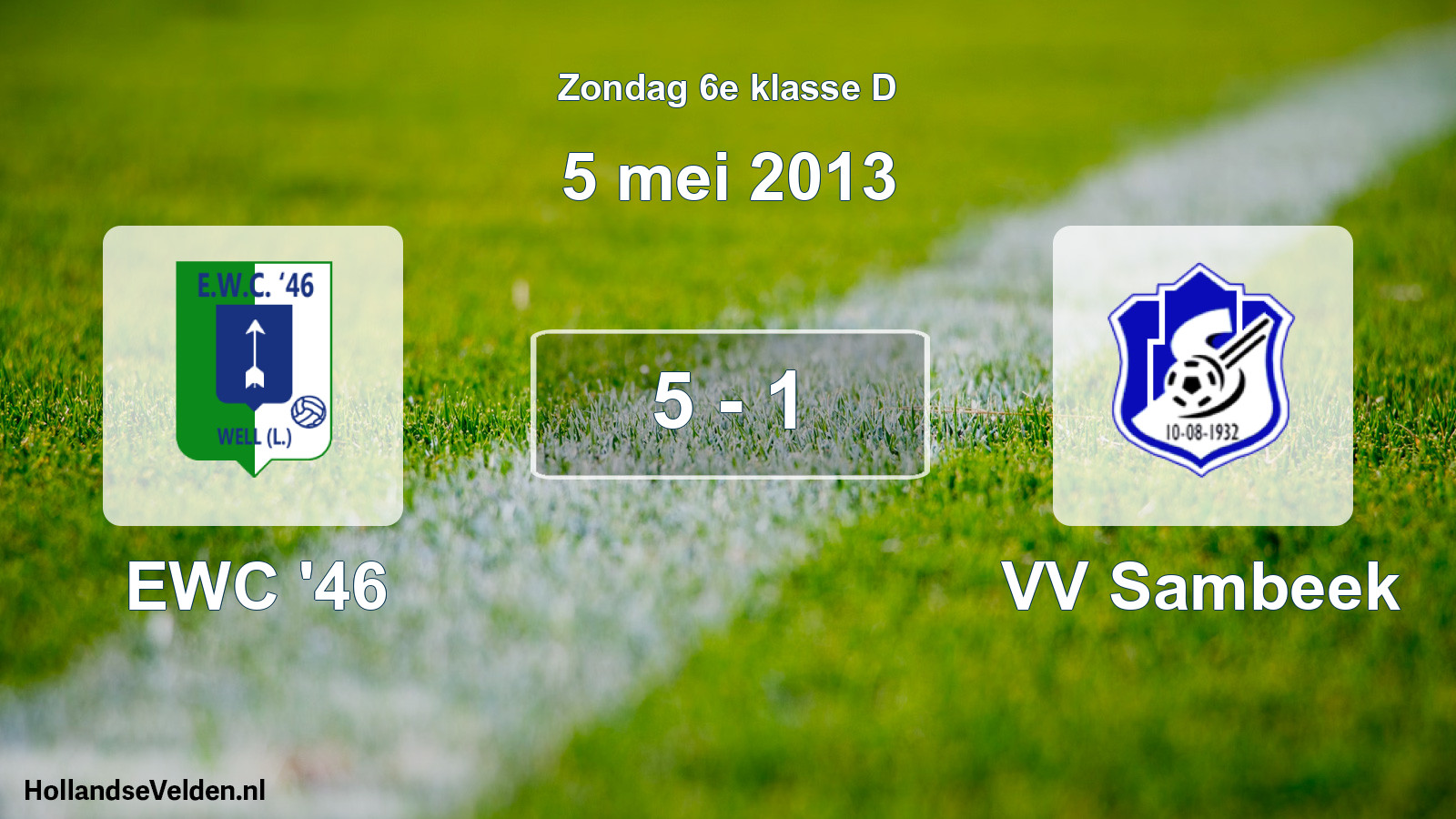 Total number of matches played: EWC '46 - VV Sambeek 5 - 1 (5 May 2013)