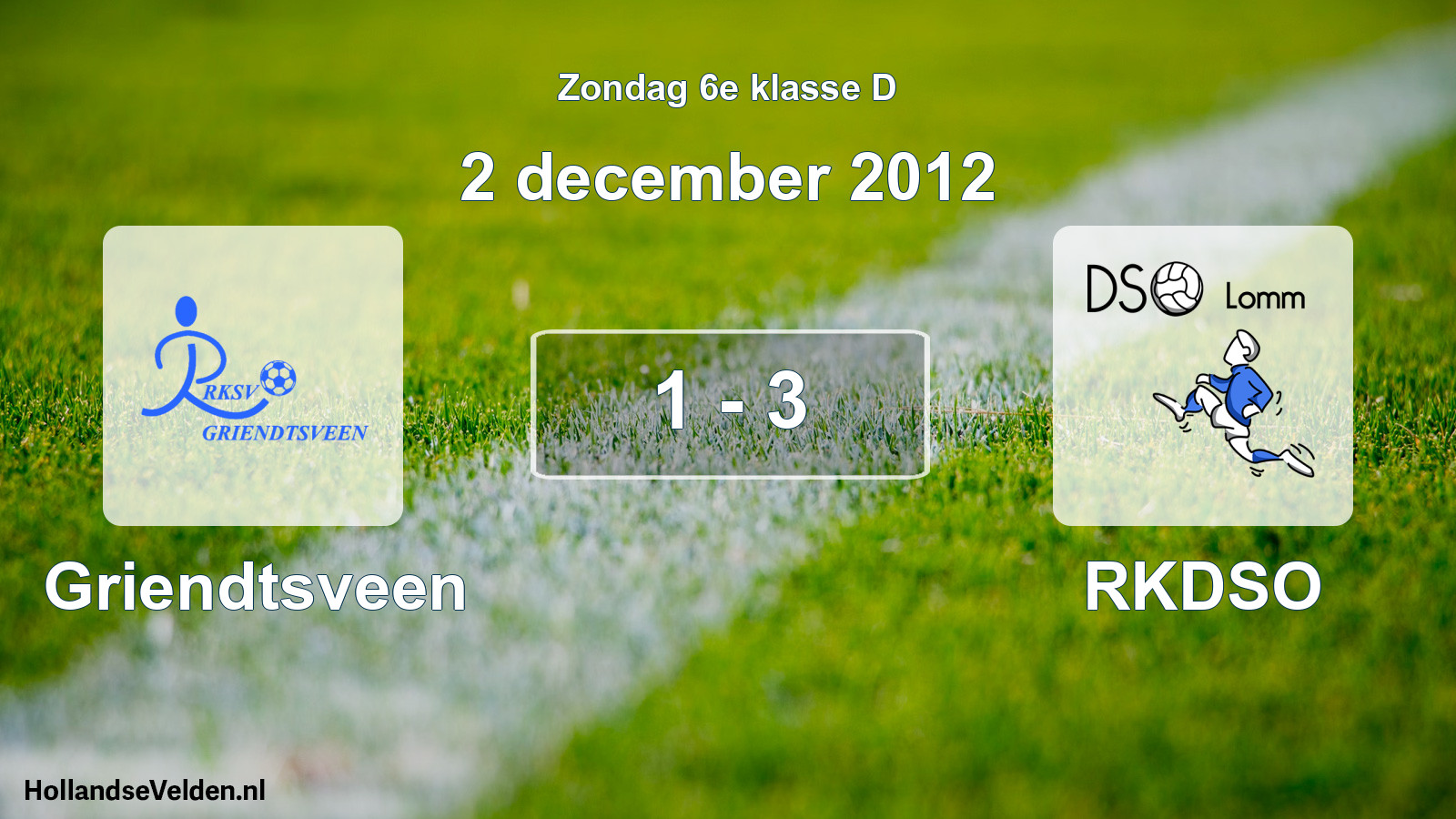 Total number of matches played: Griendtsveen - RKDSO 1 - 3 (2 December 2012)