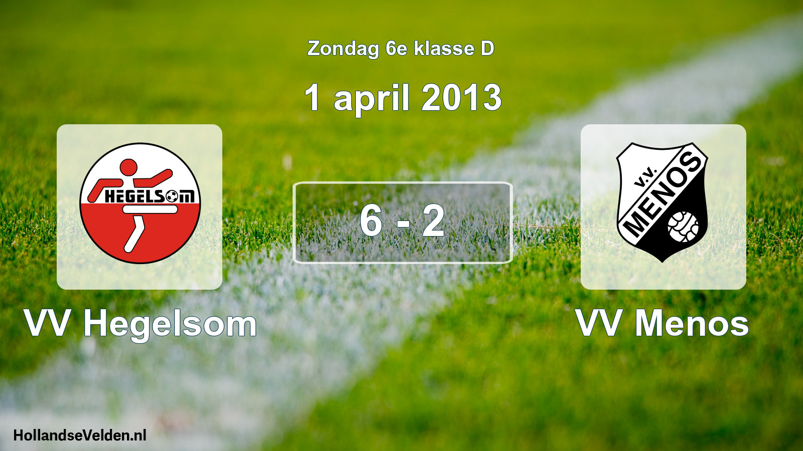 Total number of matches played: VV Hegelsom - VV Menos 6 - 2 (1 April 2013)