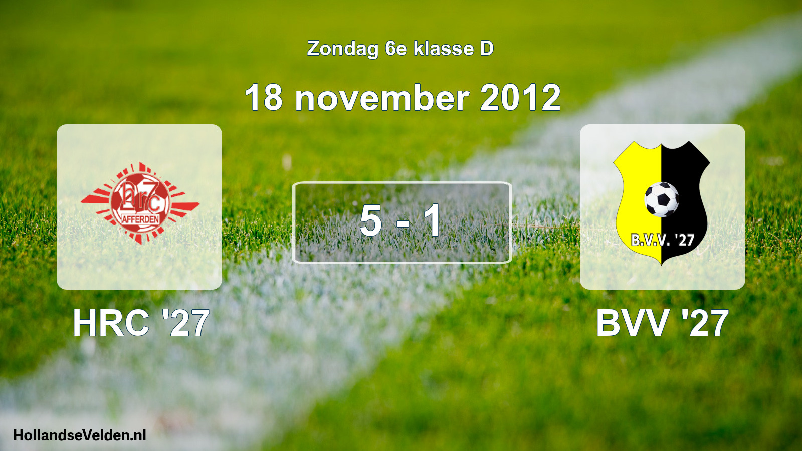 Total number of matches played: HRC '27 - BVV '27 5 - 1 (18 November 2012)
