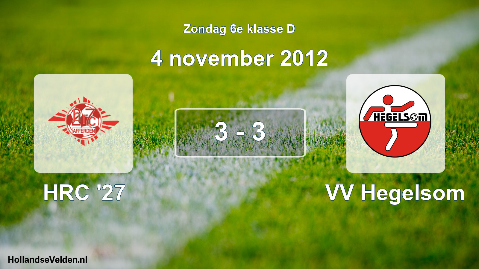 Total number of matches played: HRC '27 - VV Hegelsom 3 - 3 (4 November 2012)