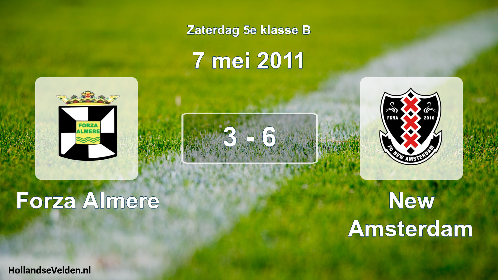Total number of matches played: Forza Almere - New Amsterdam 3 - 6 (7 May 2011)