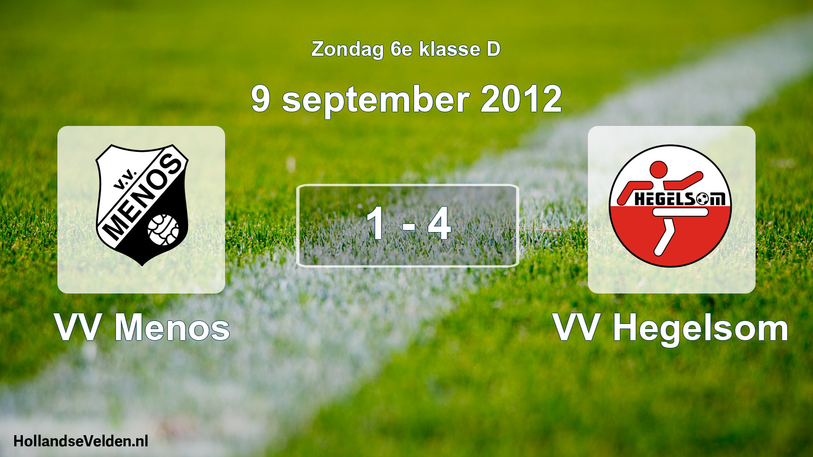 Total number of matches played: VV Menos - VV Hegelsom 1 - 4 (9 September 2012)