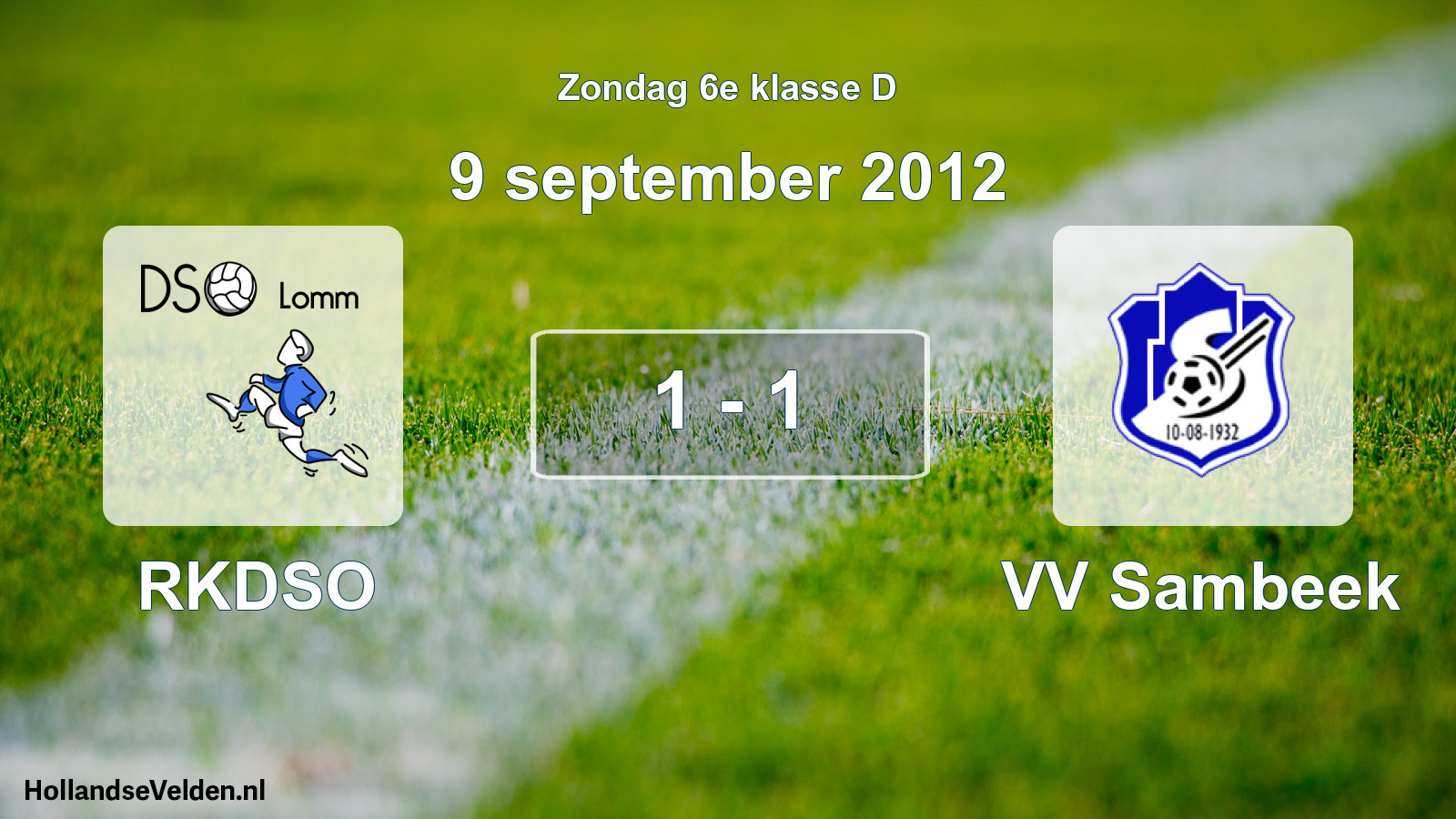 Total number of matches played: RKDSO - VV Sambeek 1 - 1 (9 September 2012)