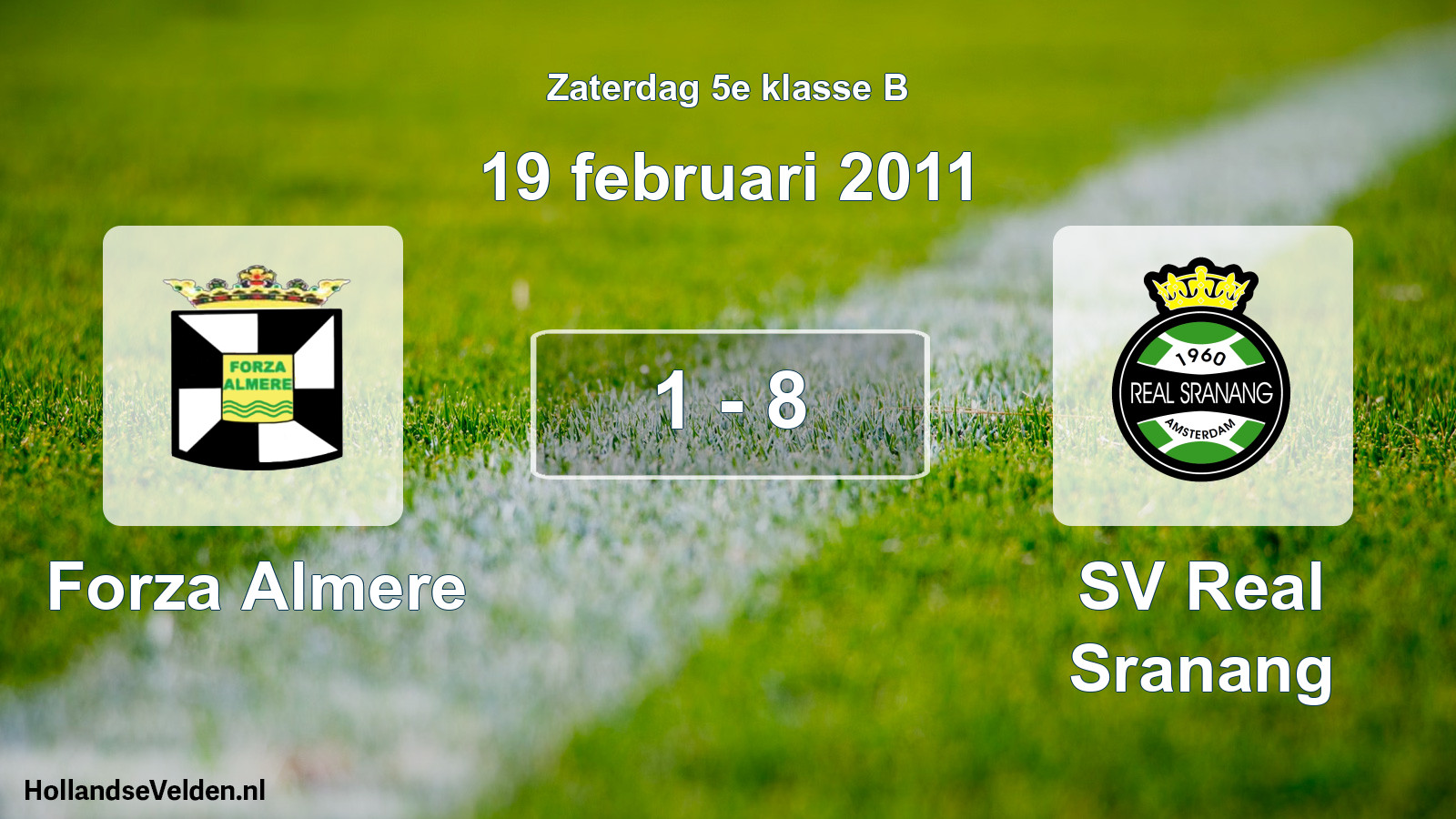 Total number of matches played: Forza Almere - SV Real Sranang 1 - 8 (19 February 2011)