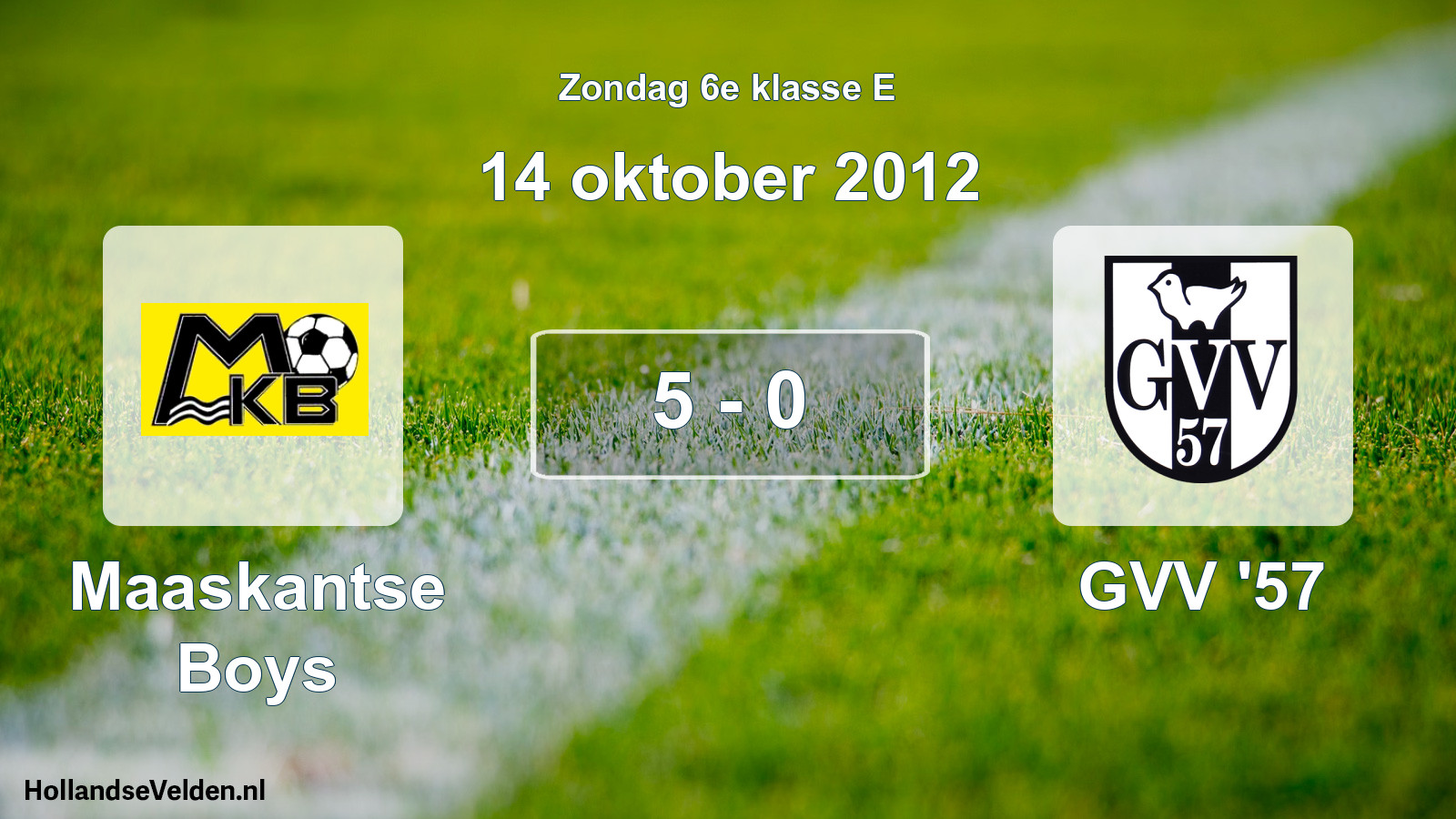 Total number of matches played: Maaskantse Boys - GVV '57 5 - 0 (14 October 2012)