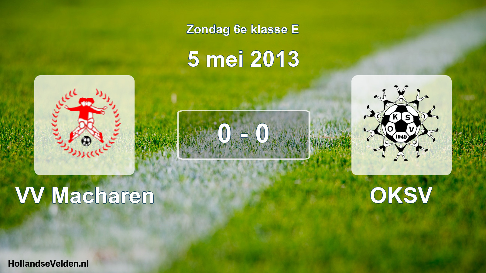 Total number of matches played: VV Macharen - OKSV 0 - 0 (5 May 2013)