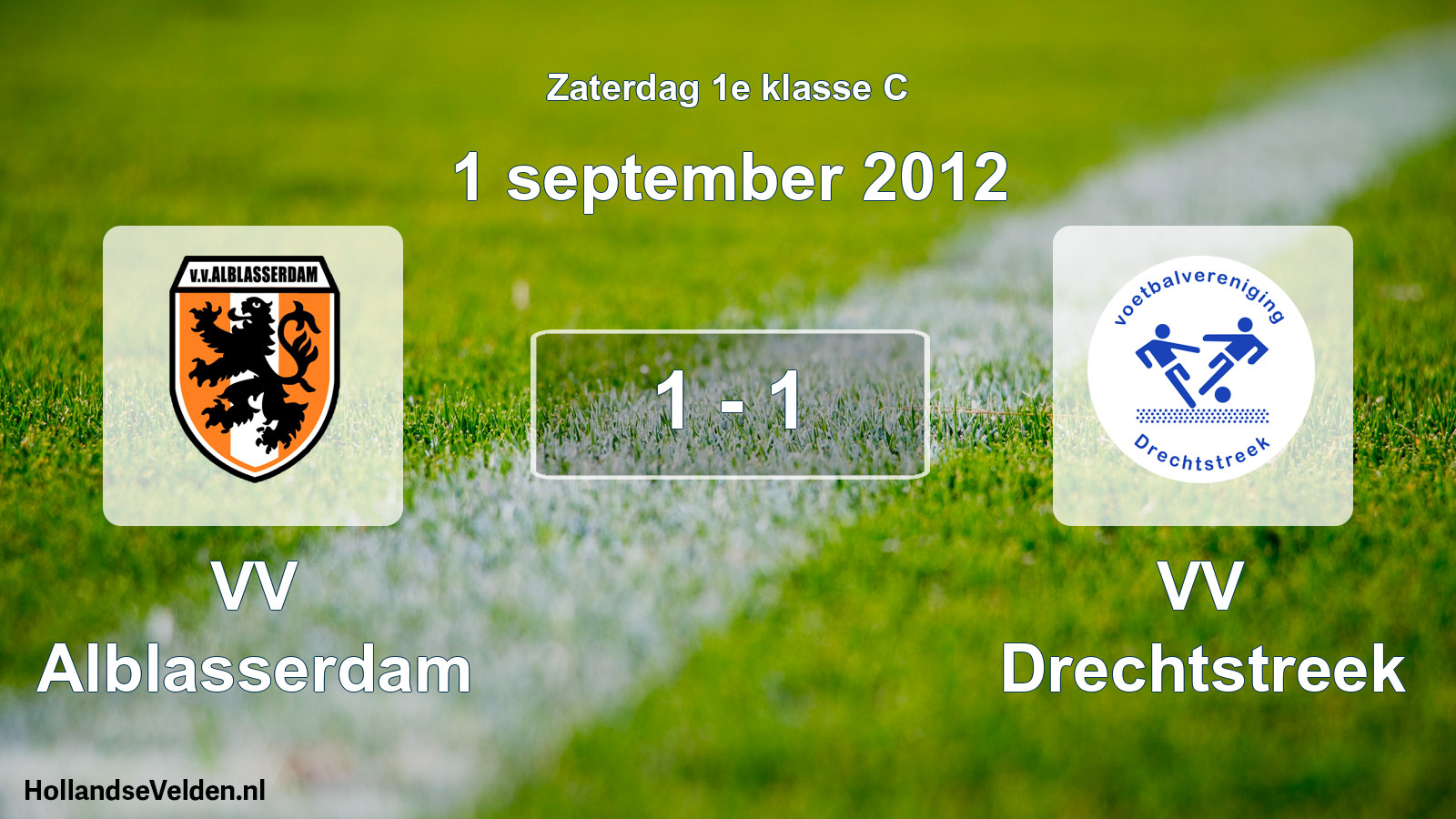 Total number of matches played: VV Alblasserdam - VV Drechtstreek 1 - 1 (1 September 2012)