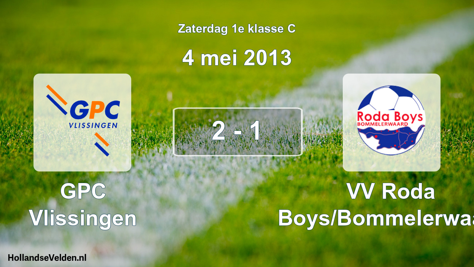 Total number of matches played: GPC Vlissingen - VV Roda Boys/Bommelerwaard 2 - 1 (4 May 2013)