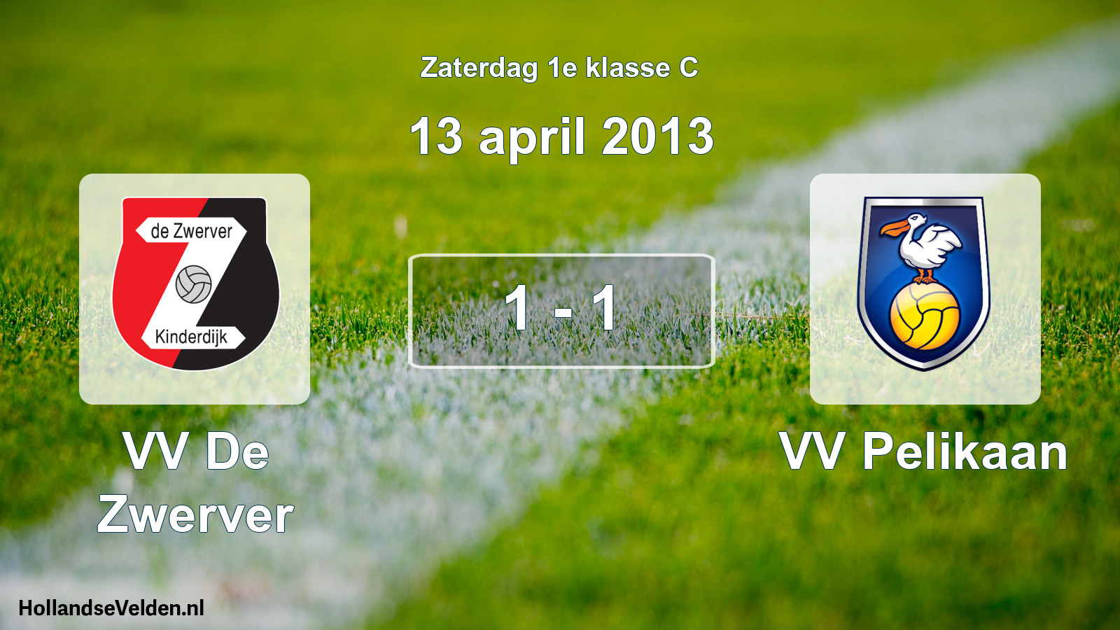 Total number of matches played: VV De Zwerver - VV Pelikaan 1 - 1 (13 April 2013)