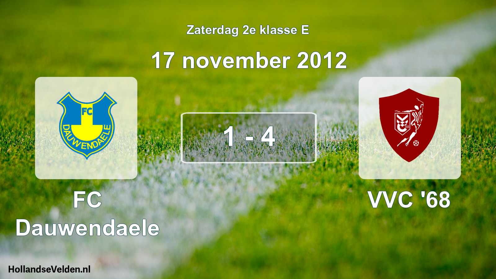 Total number of matches played: FC Dauwendaele - VVC '68 1 - 4 (17 November 2012)