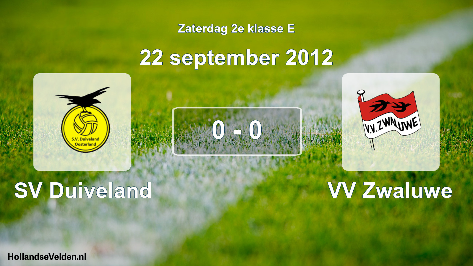 Total number of matches played: SV Duiveland - VV Zwaluwe 0 - 0 (22 September 2012)