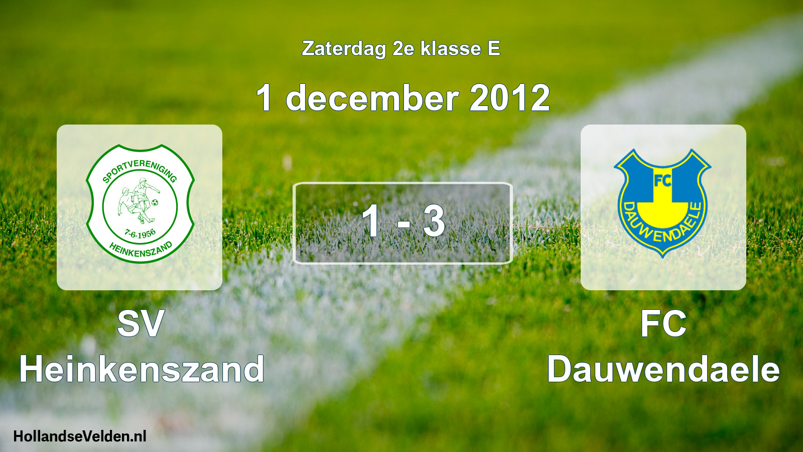 Total number of matches played: SV Heinkenszand - FC Dauwendaele 1 - 3 (1 December 2012)