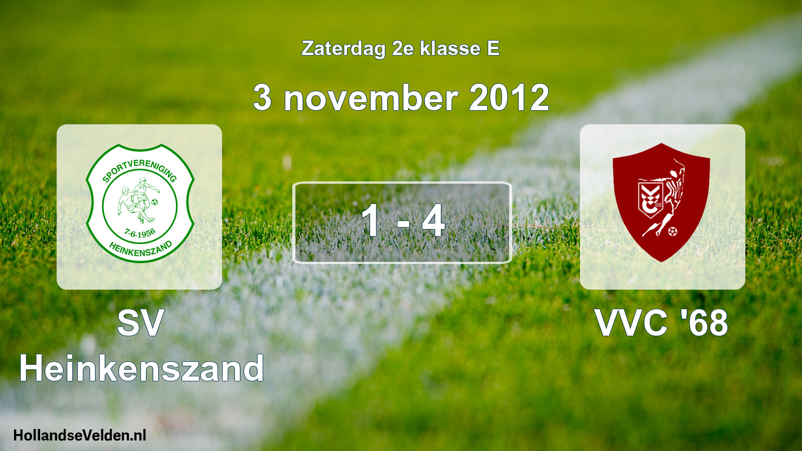 Total number of matches played: SV Heinkenszand - VVC '68 1 - 4 (3 November 2012)