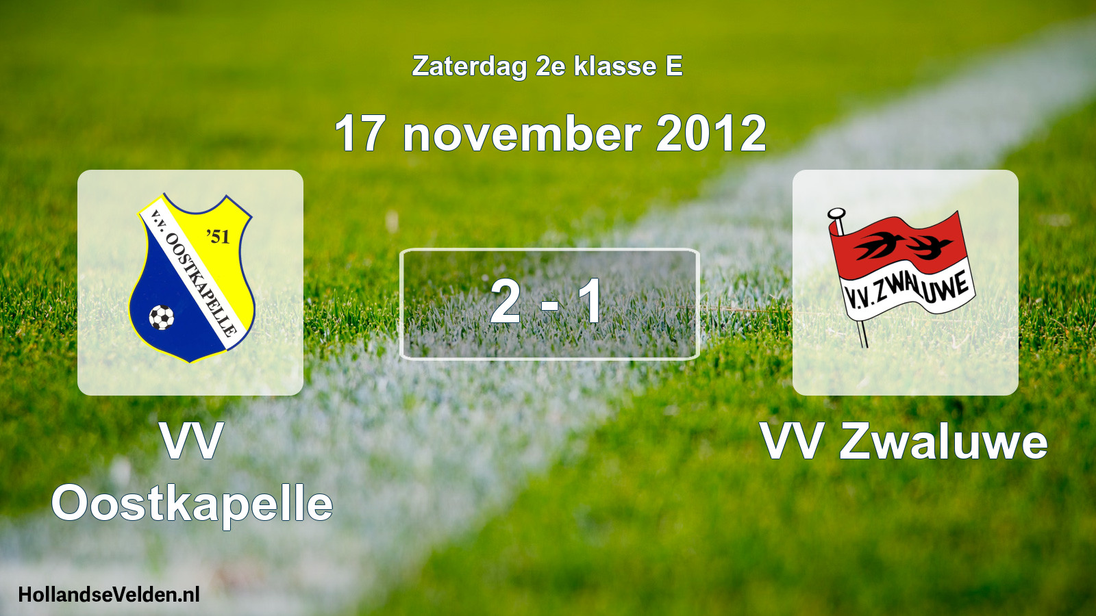 Total number of matches played: VV Oostkapelle - VV Zwaluwe 2 - 1 (17 November 2012)