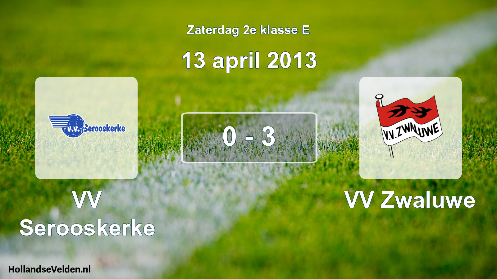 Total number of matches played: VV Serooskerke - VV Zwaluwe 0 - 3 (13 April 2013)