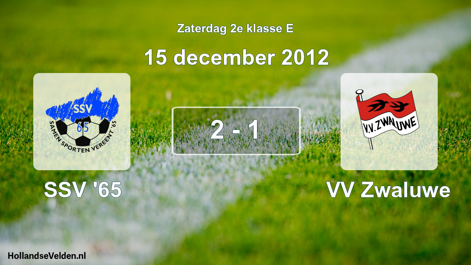 Total number of matches played: SSV '65 - VV Zwaluwe 2 - 1 (15 December 2012)