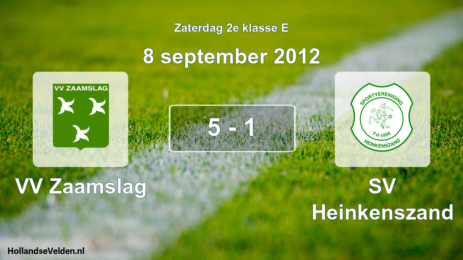 Total number of matches played: VV Zaamslag - SV Heinkenszand 5 - 1 (8 September 2012)