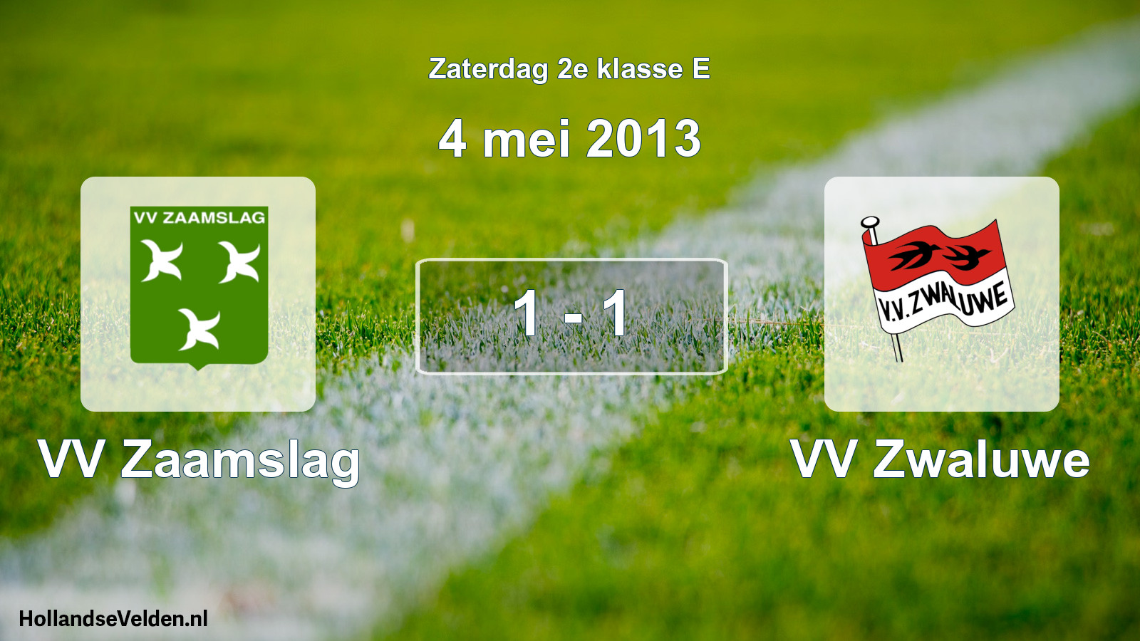 Total number of matches played: VV Zaamslag - VV Zwaluwe 1 - 1 (4 May 2013)