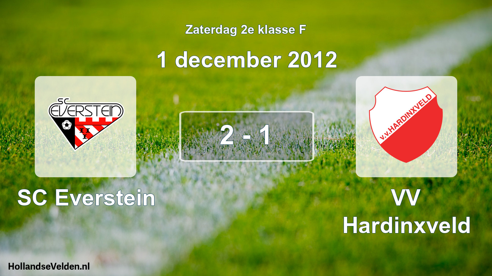 Total number of matches played: SC Everstein - VV Hardinxveld 2 - 1 (1 December 2012)