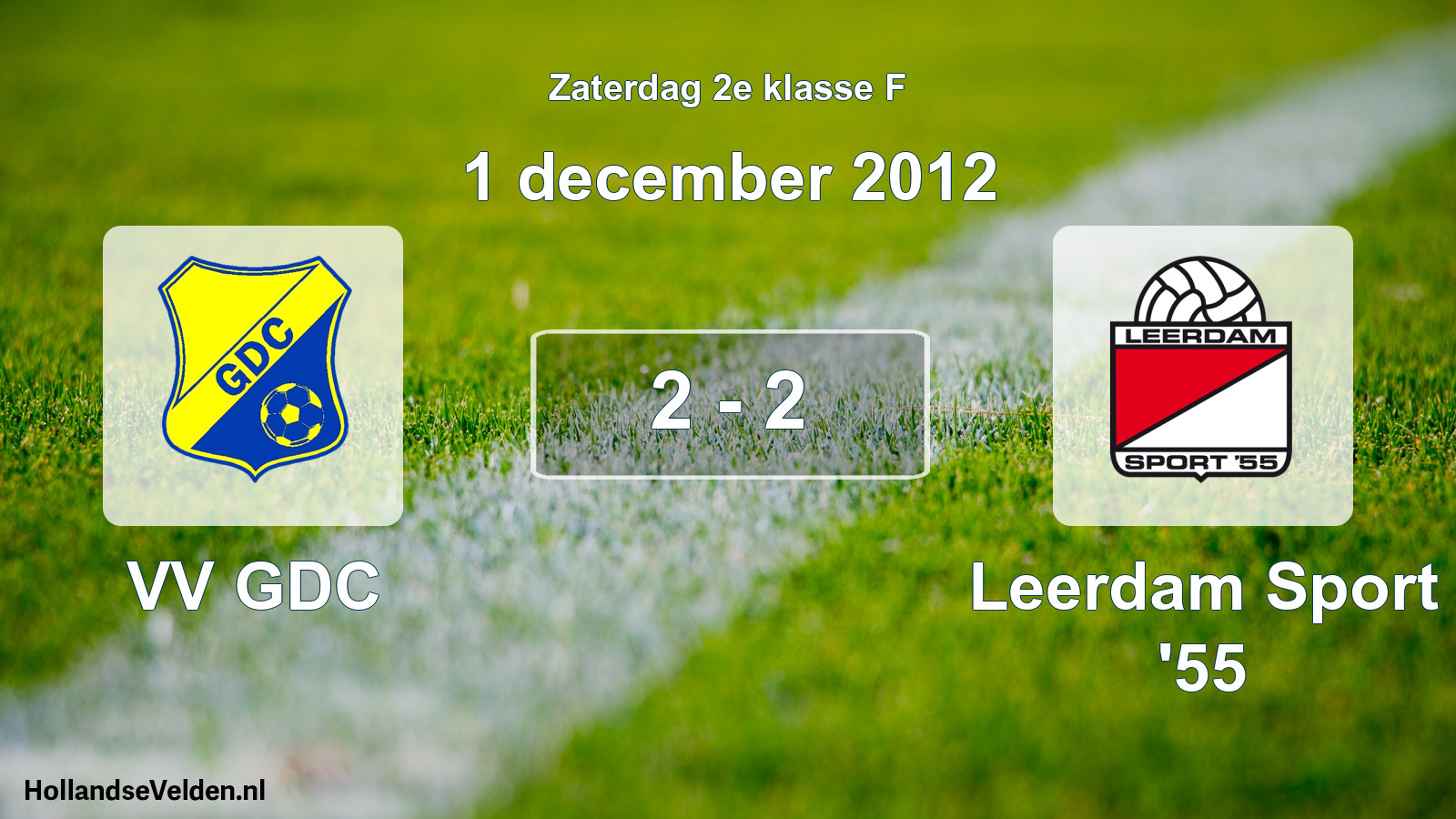 Total number of matches played: VV GDC - Leerdam Sport '55 2 - 2 (1 December 2012)