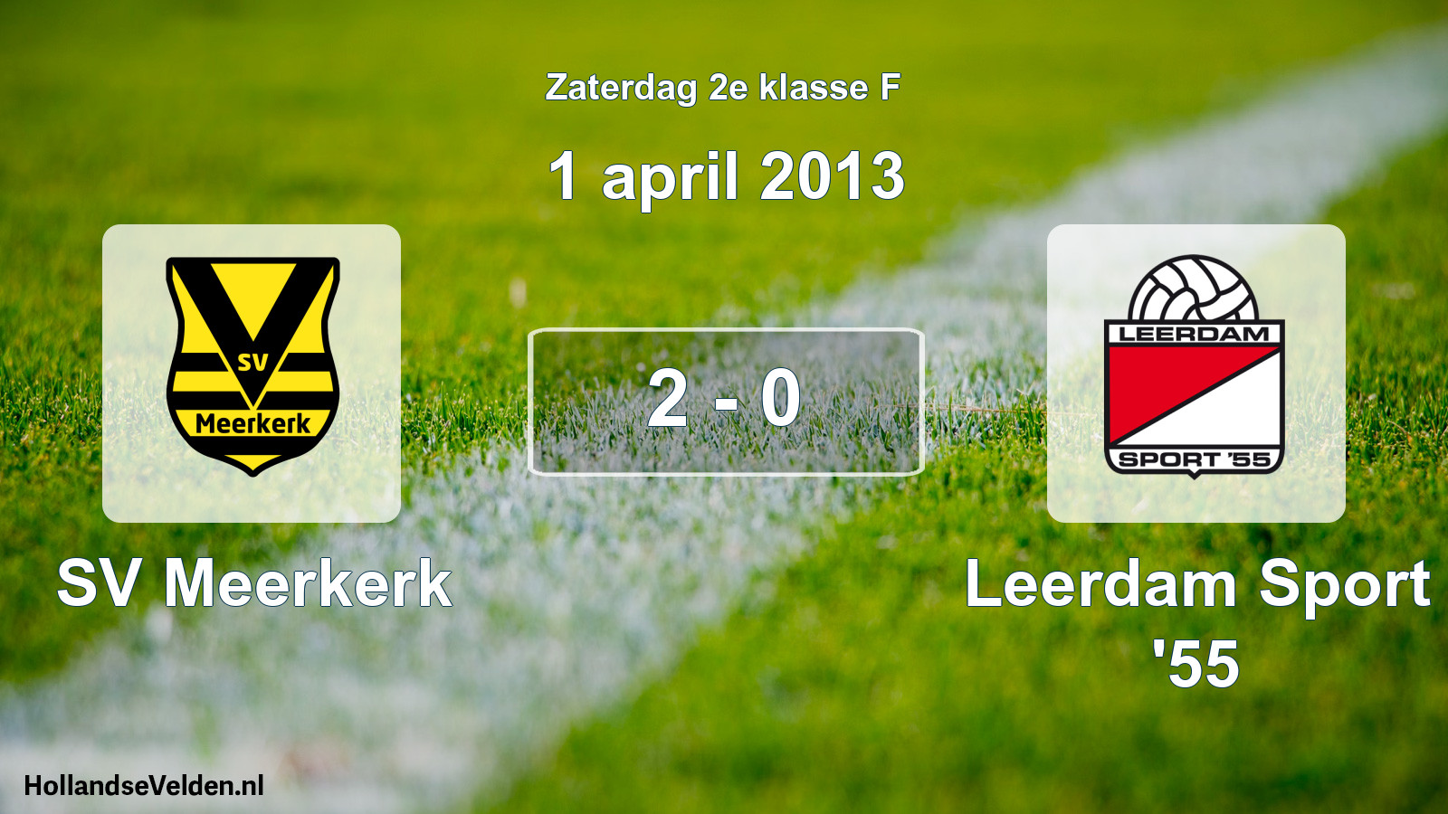 Total number of matches played: SV Meerkerk - Leerdam Sport '55 2 - 0 (1 April 2013)