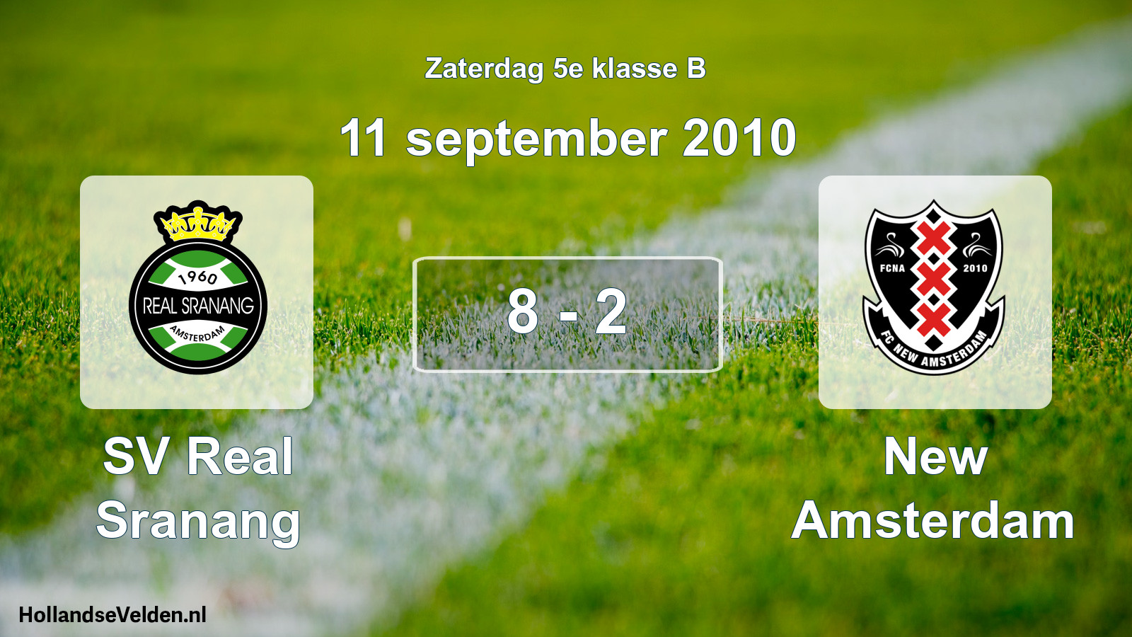 Total number of matches played: SV Real Sranang - New Amsterdam 8 - 2 (11 September 2010)