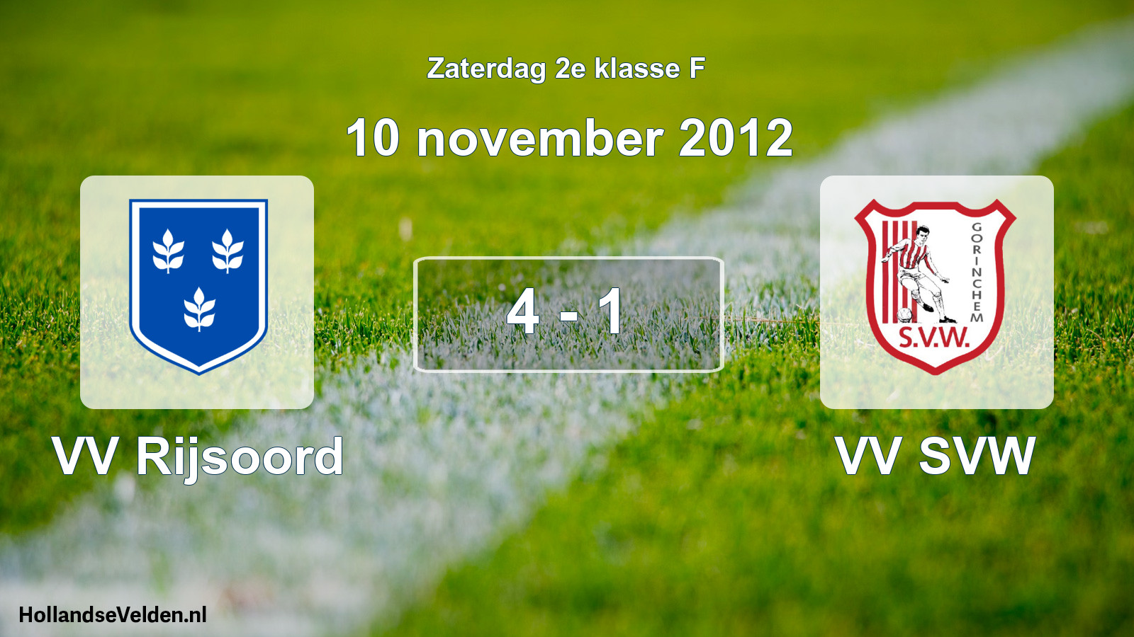Total number of matches played: VV Rijsoord - VV SVW 4 - 1 (10 November 2012)