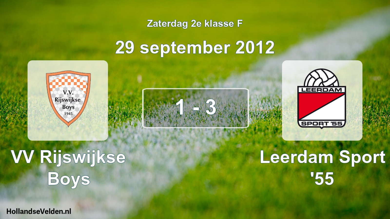 Total number of matches played: VV Rijswijkse Boys - Leerdam Sport '55 1 - 3 (29 September 2012)