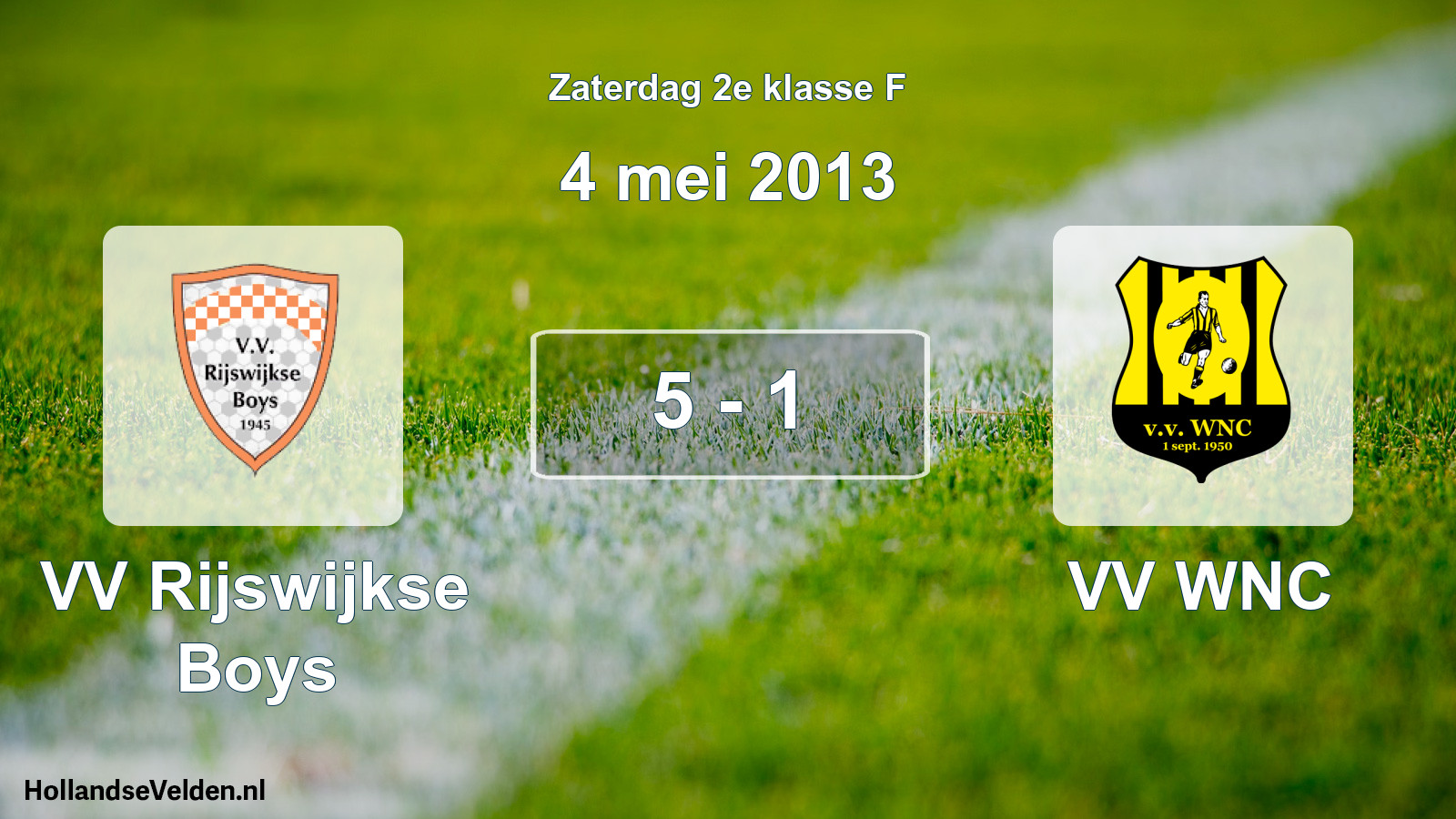 Total number of matches played: VV Rijswijkse Boys - VV WNC 5 - 1 (4 May 2013)