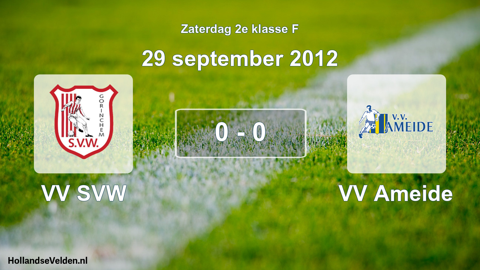 Total number of matches played: VV SVW - VV Ameide 0 - 0 (29 September 2012)