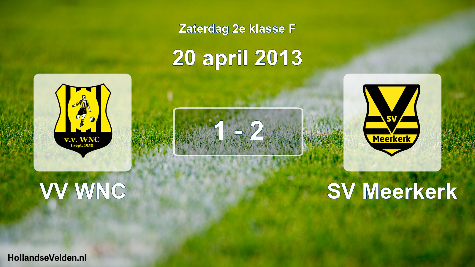Total number of matches played: VV WNC - SV Meerkerk 1 - 2 (20 April 2013)