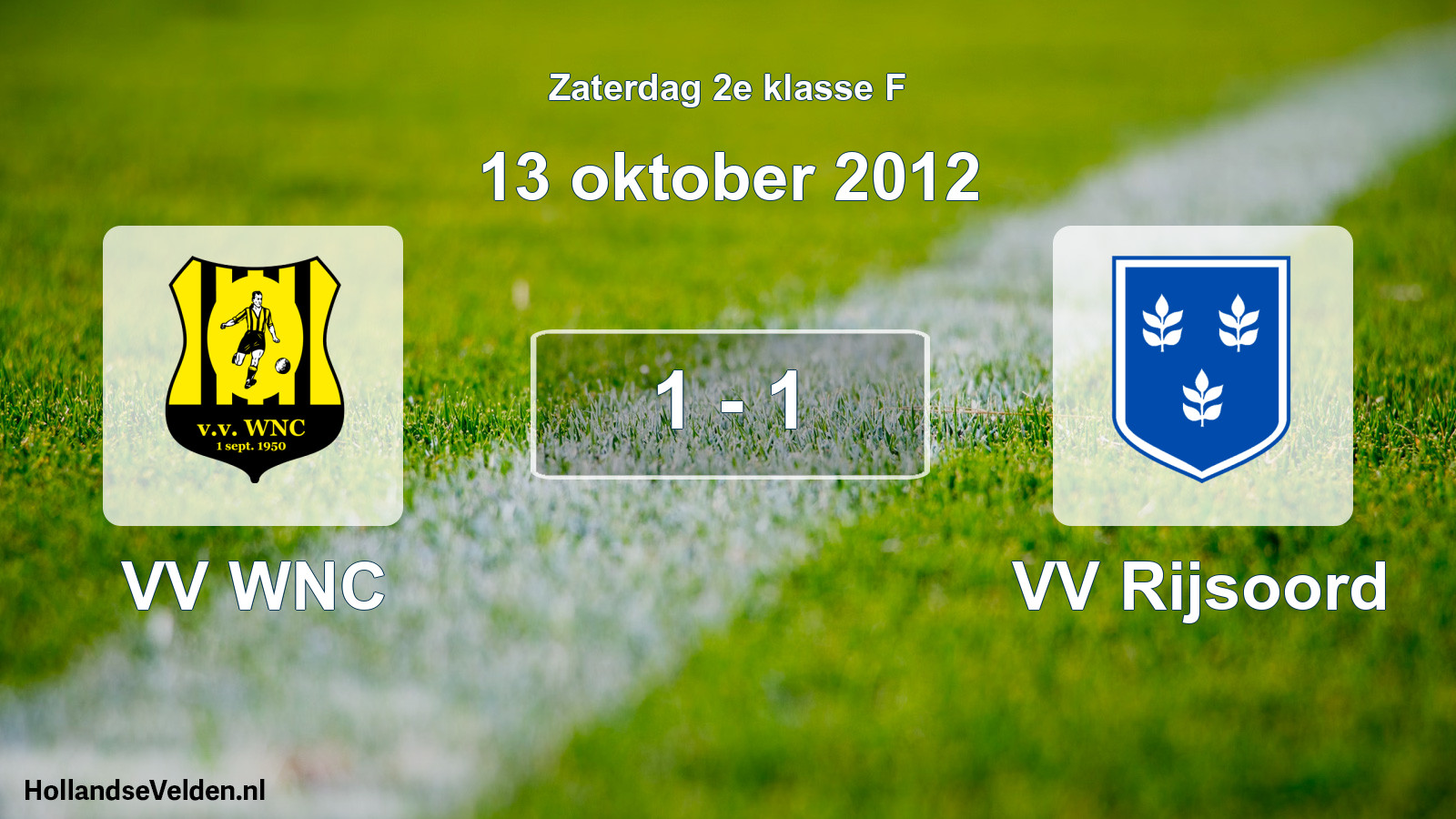 Total number of matches played: VV WNC - VV Rijsoord 1 - 1 (13 October 2012)